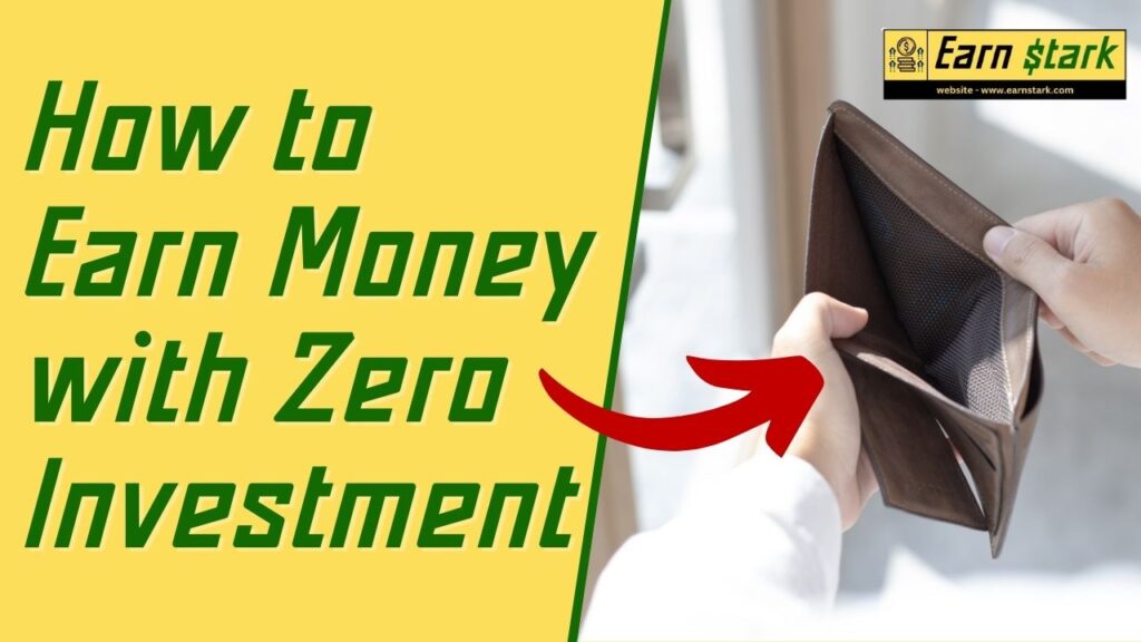How to Earn Money with Zero Investment